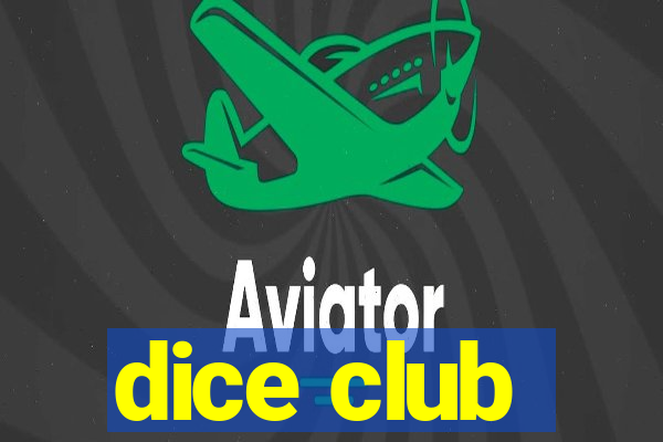 dice club